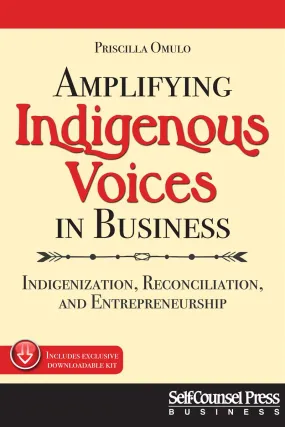 Amplifying Indigenous Voices in Business Indigenization, Reconciliation, and Entrepreneurship