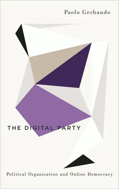 The Digital Party: Political Organisation and Online Democracy